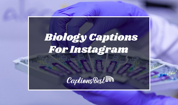 Biology Captions For Instagram and Quotes