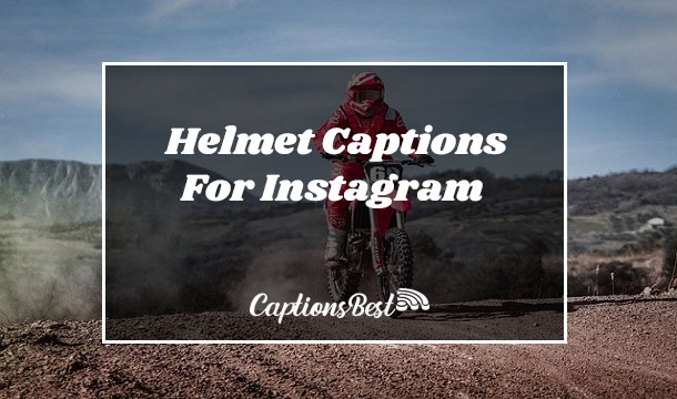 Helmet Captions For Instagram and Quotes