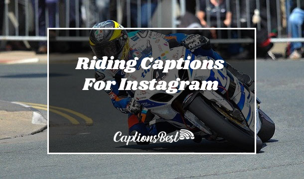 Riding Captions For Instagram and Quotes