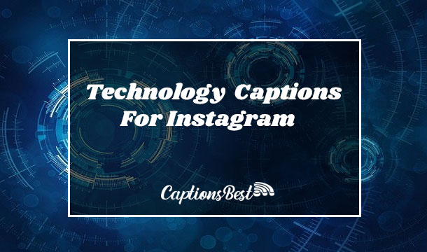 Technology Captions For Instagram and Quotes