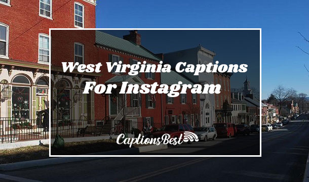 West Virginia Captions For Instagram and Quotes
