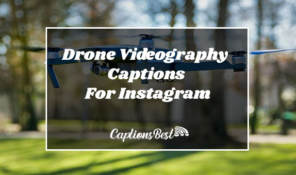 Drone Videography Captions For Instagram