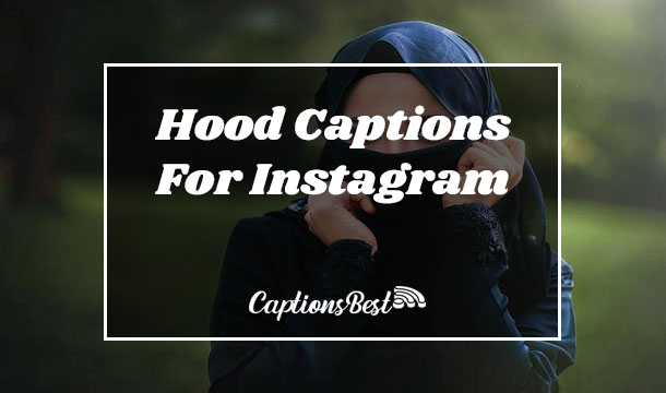 Hood Captions For Instagram