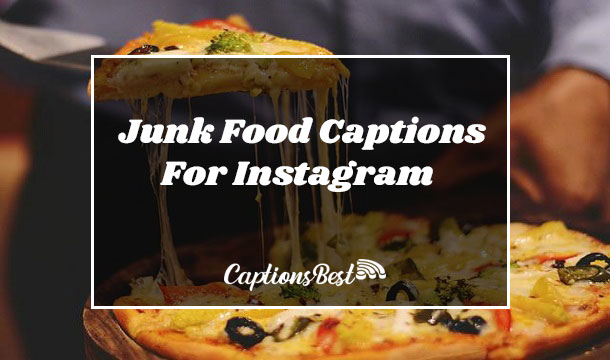 Junk Food Captions For Instagram and Quotes