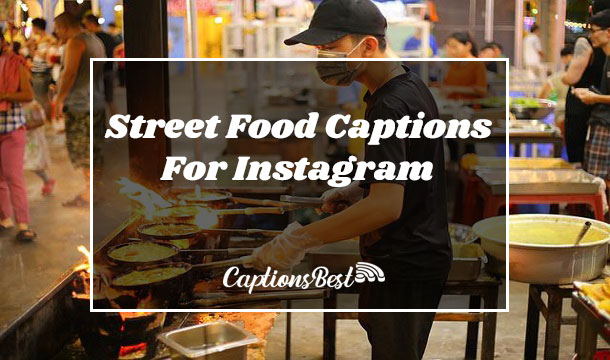 Street Food Captions For Instagram and Quotes