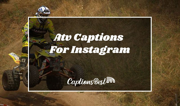 Atv Captions For Instagram and Quotes
