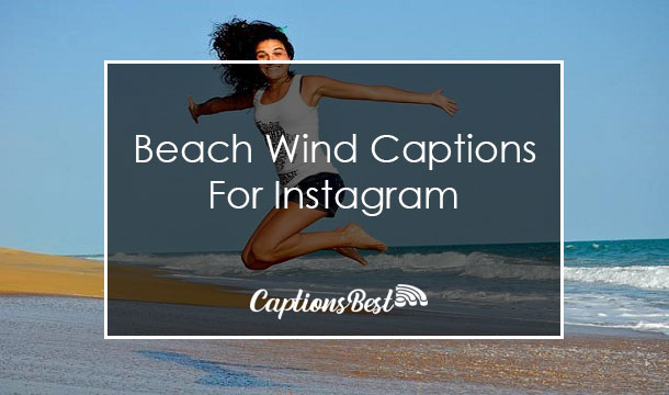 Beach Wind Captions For Instagram