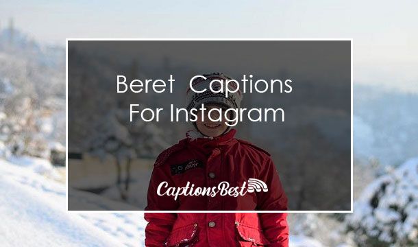Beret Captions For Instagram