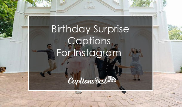 Birthday Surprise Captions For Instagram