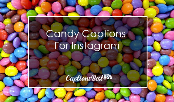 Candy Captions for Instagram With Quotes