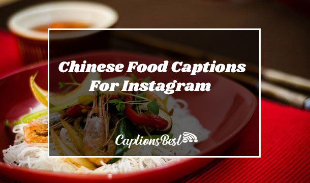 Chinese Food Captions For Instagram and Quotes