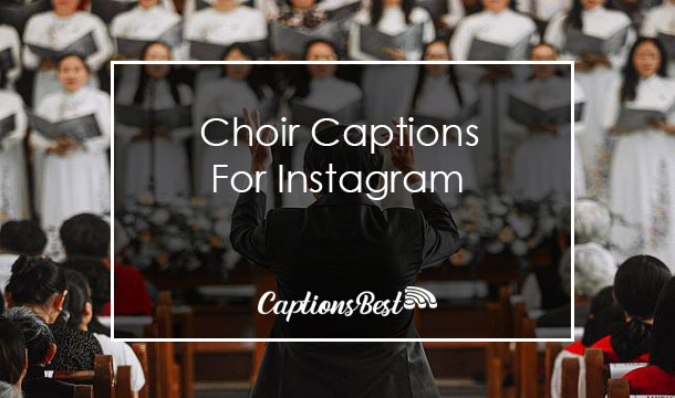 Choir Captions For Instagram