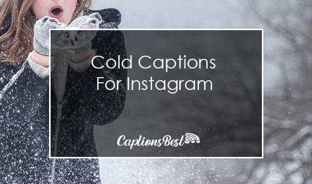 Cold Captions For Instagram and Quotes