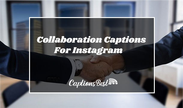 Collaboration Captions For Instagram and Quotes