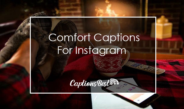 Comfort Captions For Instagram