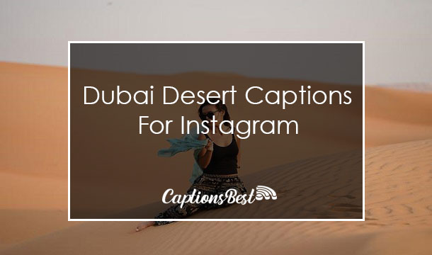 Dubai Desert Instagram Captions