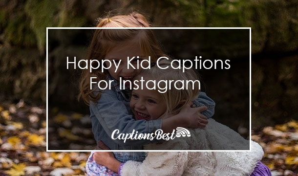 Happy Kid Captions For Instagram