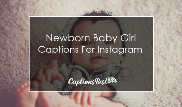 Newborn Baby Girl Captions For Instagram