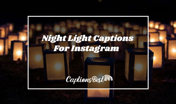 Night Light Captions For Instagram and Quotes