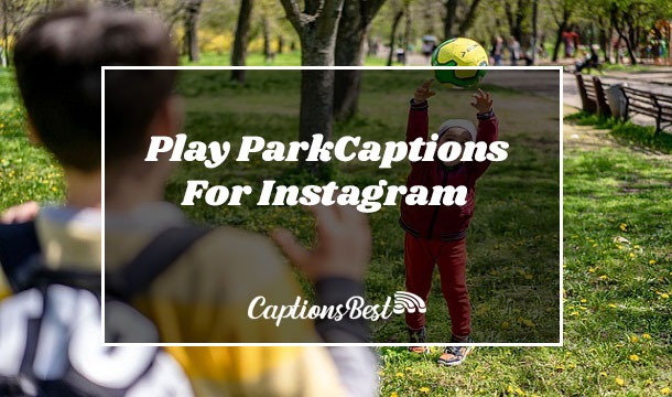 Play Park Captions For Instagram