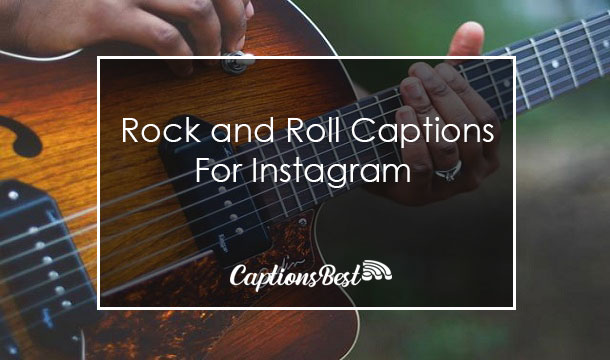 Rock and Roll Captions For Instagram
