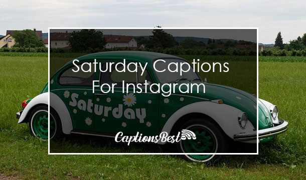 Saturday Captions For Instagram