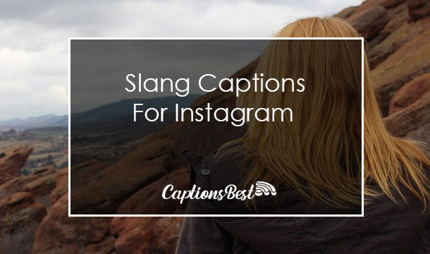 Slang Captions for Instagram With Quotes