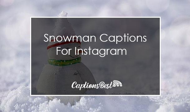 Snowman Captions for Instagram and Quotes
