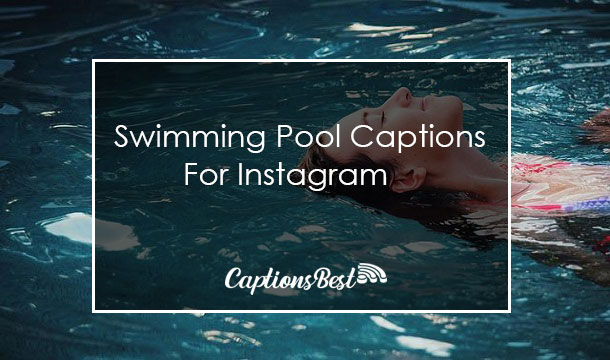 Swimming Pool Captions For Instagram