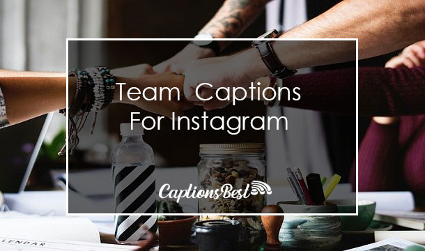 Team Captions For Instagram and Quotes