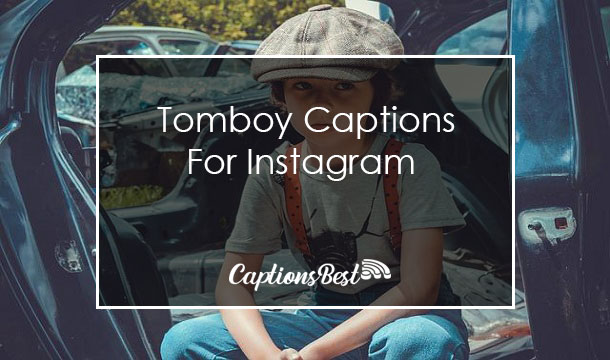 Tomboy Captions for Instagram With Quotes