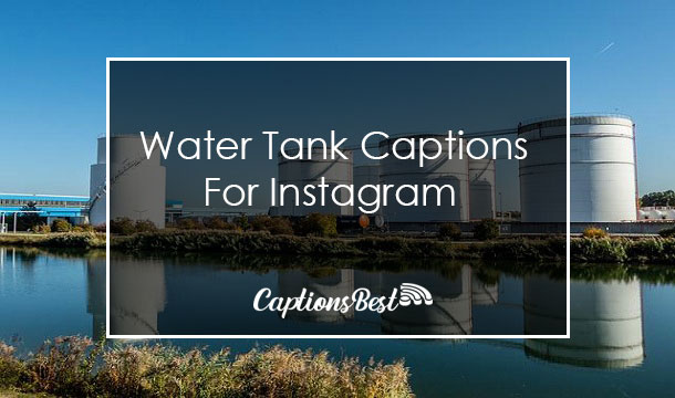 Water Tank Captions For Instagram
