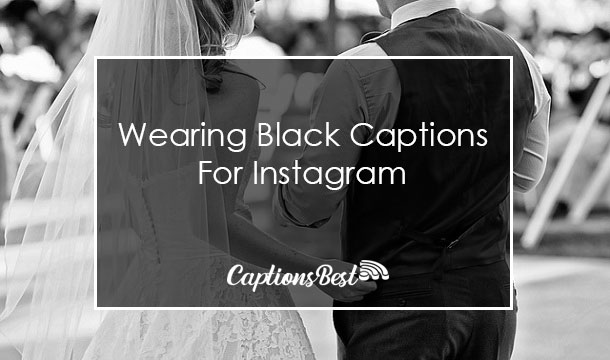 Wearing Black Captions For Instagram