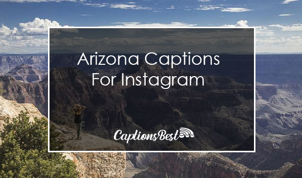 Arizona Captions for Instagram With Quotes