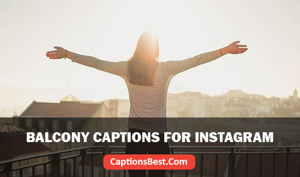 Balcony Captions for Instagram