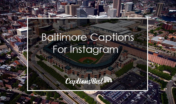 Baltimore Captions for Instagram With Quotes