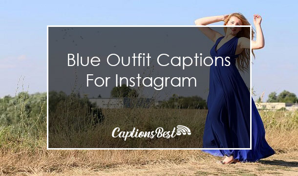 Blue Outfit Captions for Instagram With Quotes