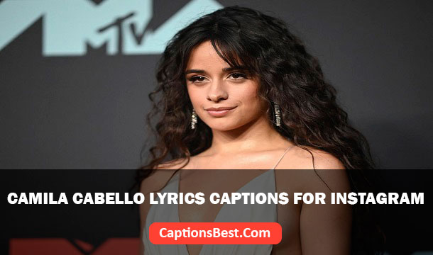 Camila Cabello Lyrics for Instagram Captions