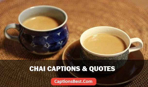 Chai Captions for Instagram With Quotes