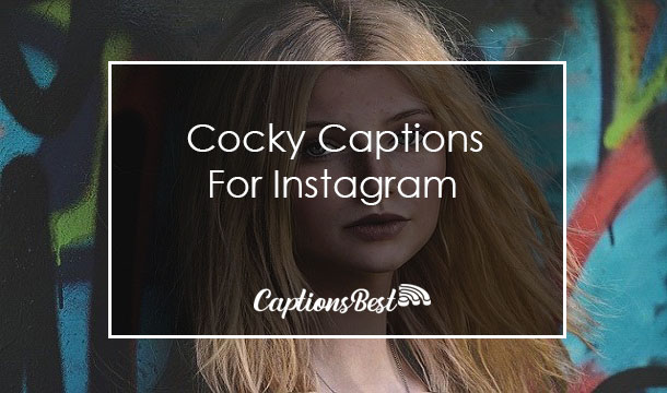 Cocky Instagram Captions and Quotes