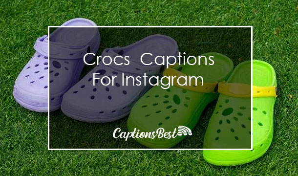 Crocs Instagram Captions With Quotes