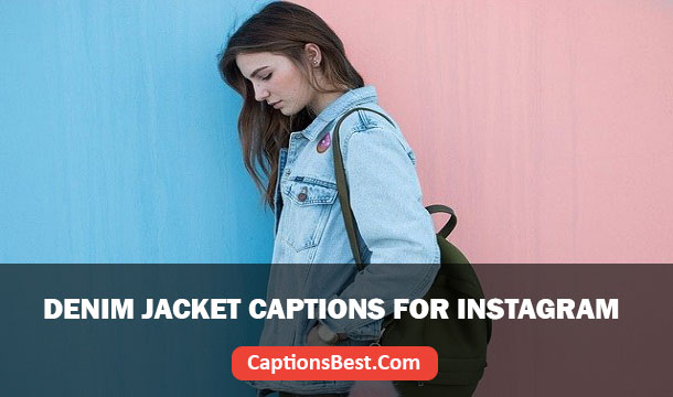 Denim Jacket Captions for Instagram