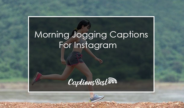 Early Morning Jogging Captions for Instagram