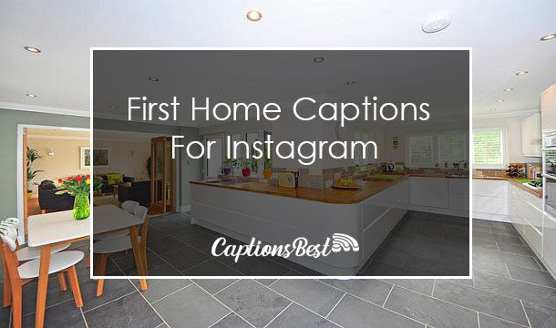First Home Captions for Instagram With Quotes