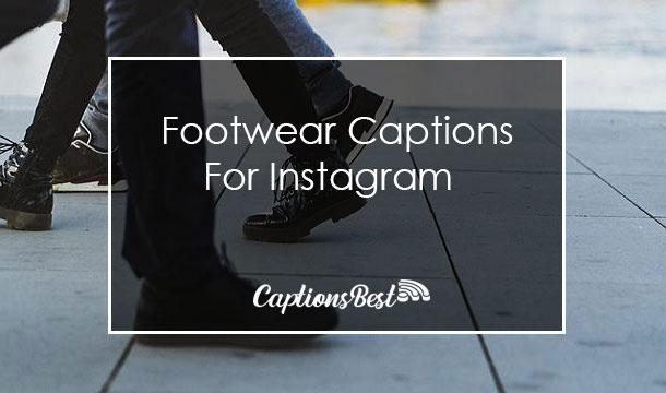 Footwear Captions for Instagram