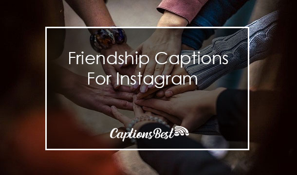 Friendship Captions for Instagram With Quotes