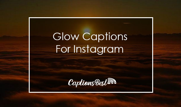 Glow Captions for Instagram With Quotes