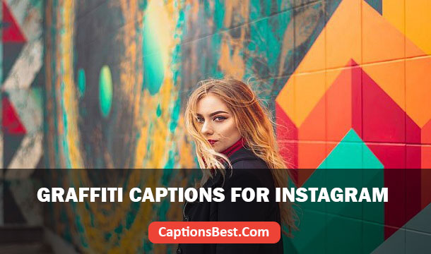 Graffiti Captions for Instagram With Quotes