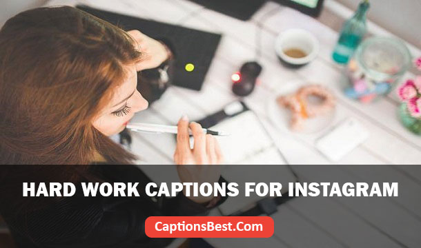 Hard Work Captions for Instagram and Quotes