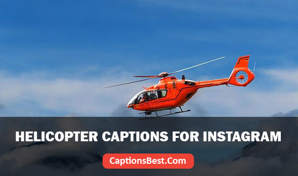Helicopter Captions for Instagram